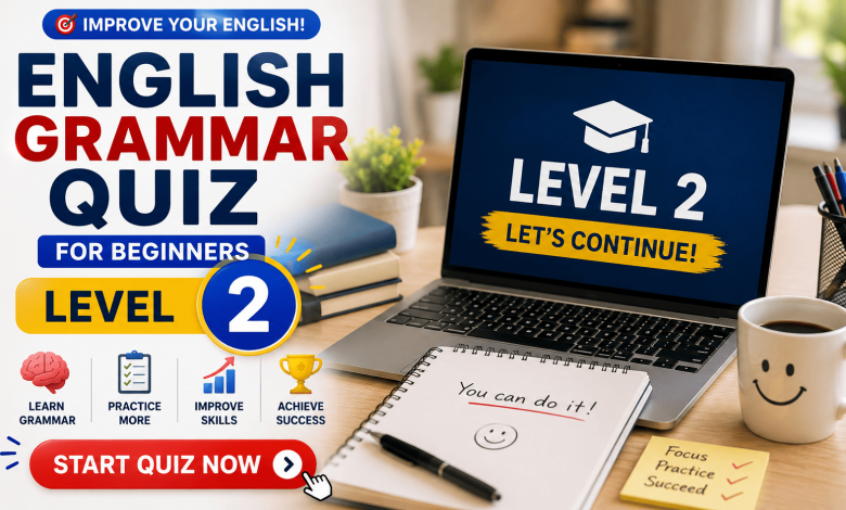English Grammar Quiz for Beginners – Level 2 | 60 Questions